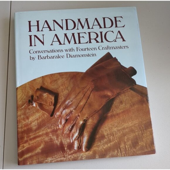 Handmade In America: Conversations With Fourteen Craftmasters By Barbaralee Diam - Picture 1 of 10